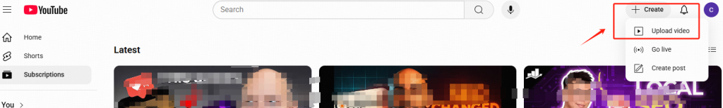 Upload Video to YouTube，Click on the “Create” button (camera icon) at the top right corner.