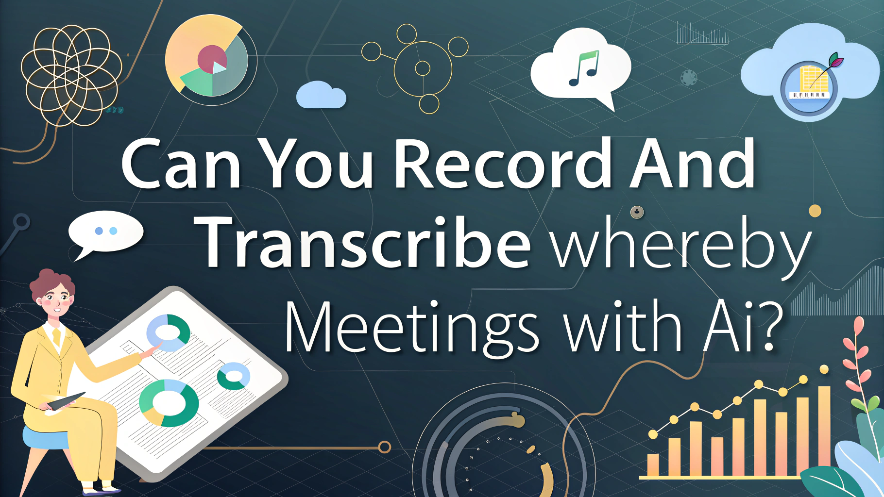 can you record and transcribe whereby meetings with ai