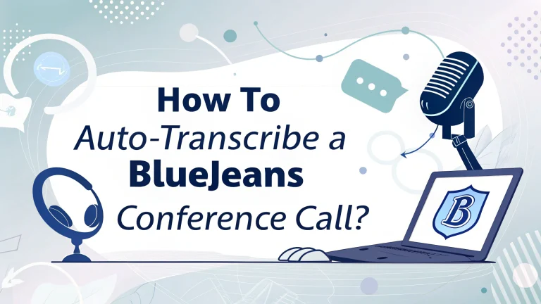 comment transcrire automatiquement une conférence téléphonique de bluejeans