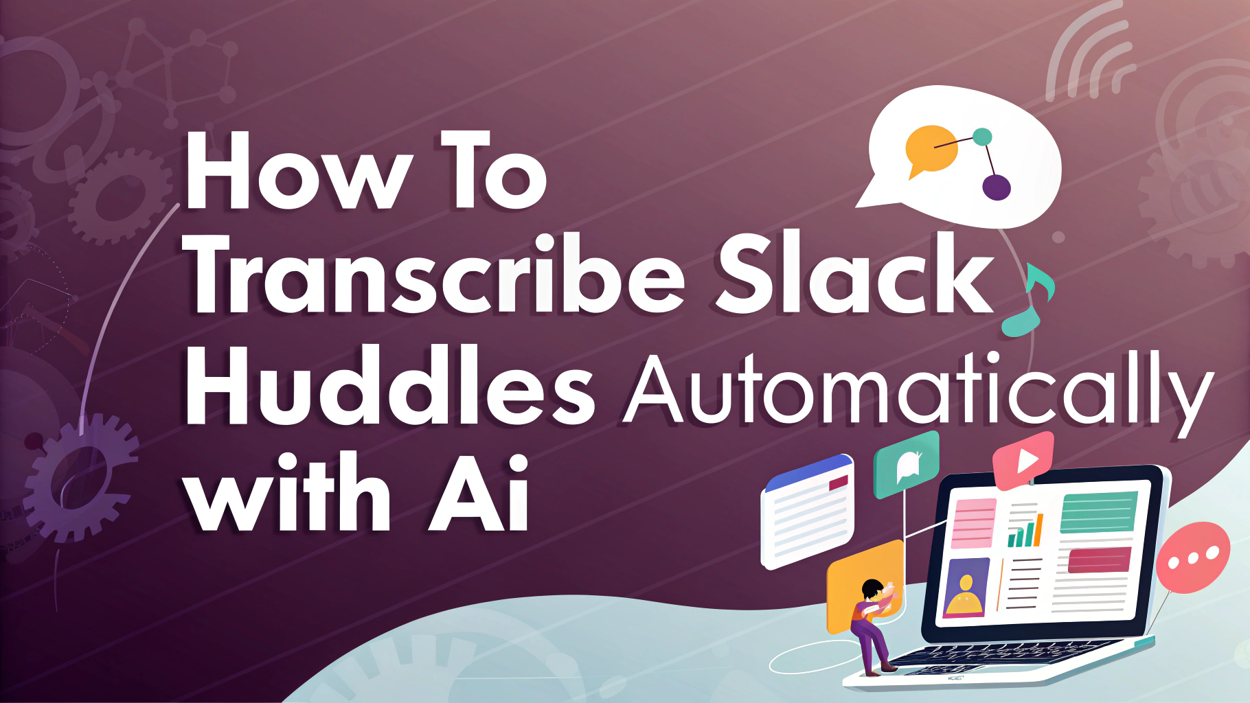 how to transcribe slack huddles automatically with ai