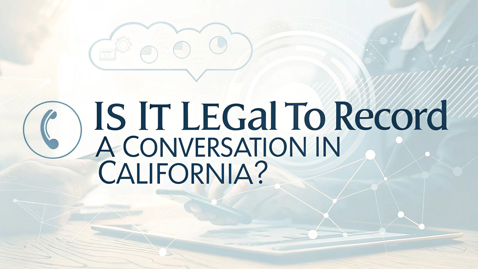 Is het legaal om een gesprek op te nemen in Californië?