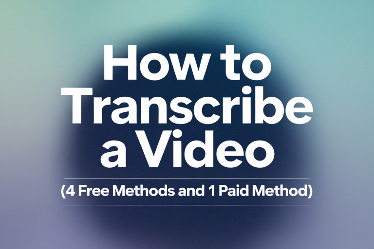 How to Transcribe a Video