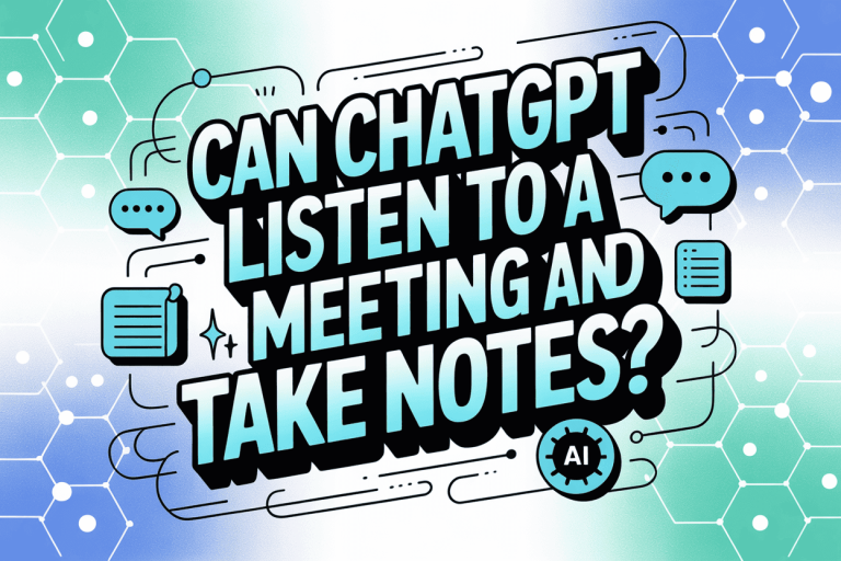 Can ChatGPT Listen to a Meeting and Take Notes?