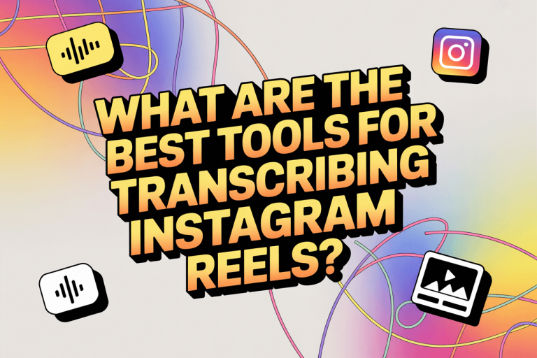 What Are the Best Tools for Transcribing Instagram Reels?