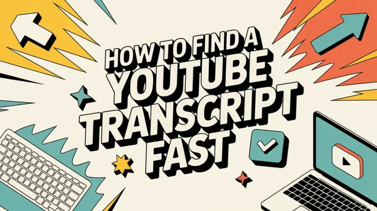How to Find a YouTube Transcript Fast – Step-by-Step Guide